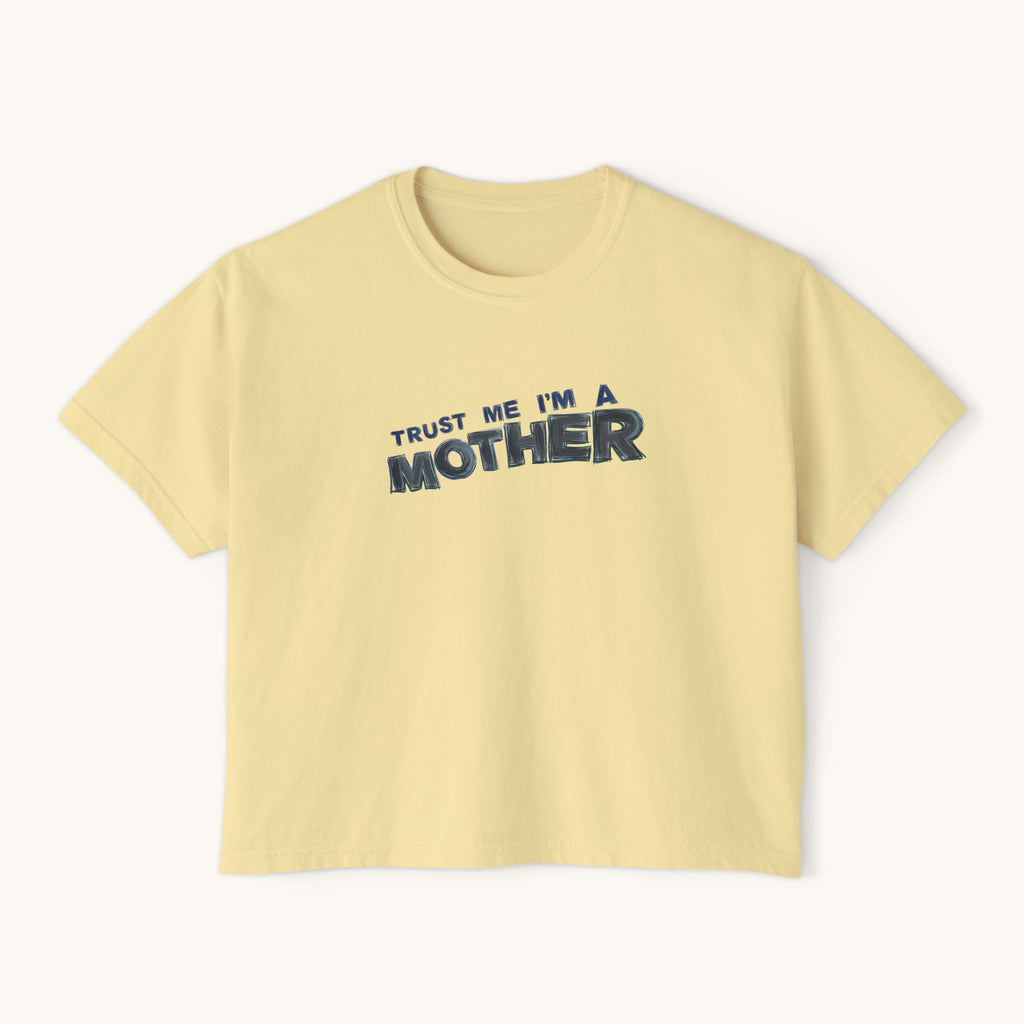 Trust Me I'm A Mother Boxy Tee | Funny Mom Graphic T-Shirt, Mother's Day Gift