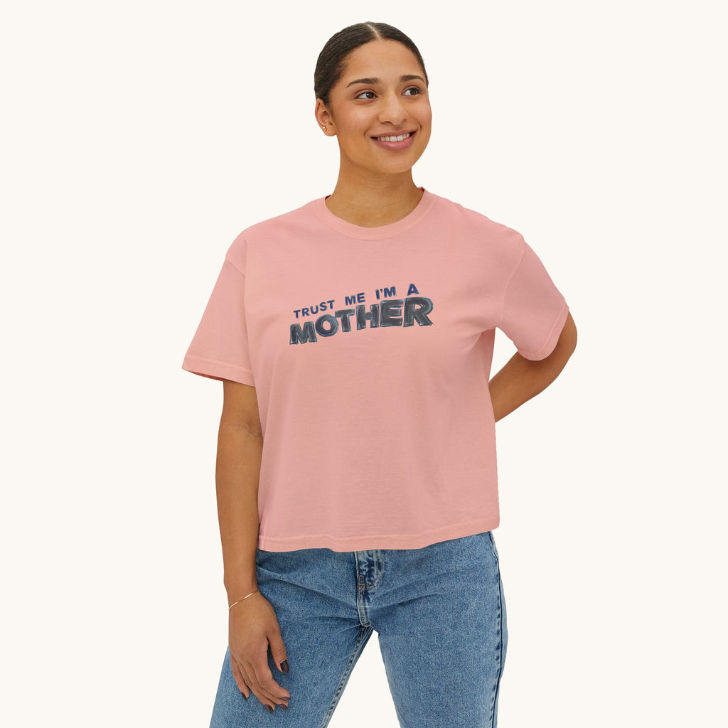 Trust Me I'm A Mother Boxy Tee | Funny Mom Graphic T-Shirt, Mother's Day Gift