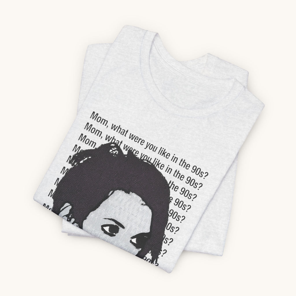 Pop Art Tee — "Mom, What Were You Like in the 90s"