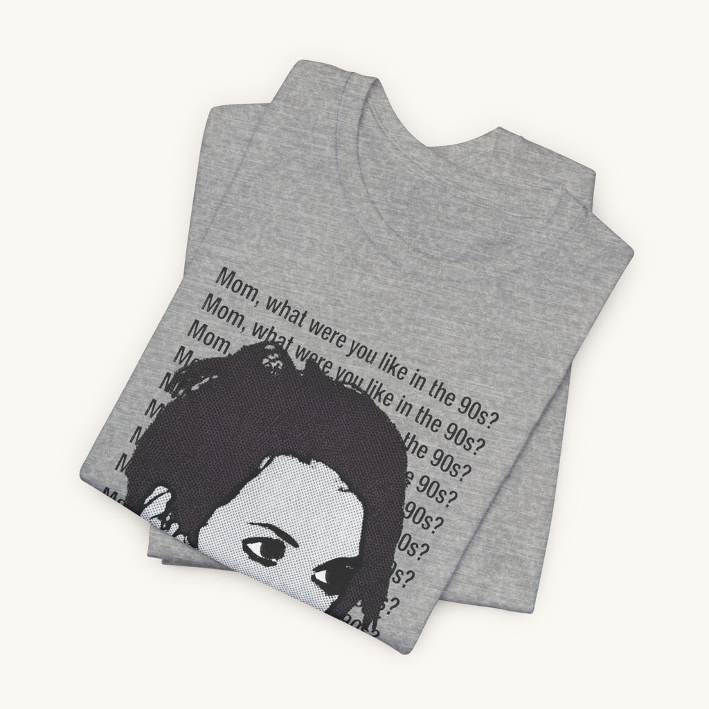 Pop Art Tee — "Mom, What Were You Like in the 90s"