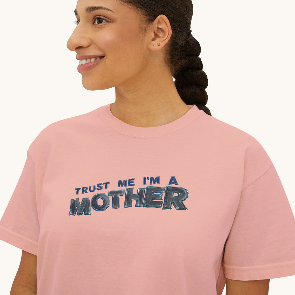 Trust Me I'm A Mother Boxy Tee | Funny Mom Graphic T-Shirt, Mother's Day Gift