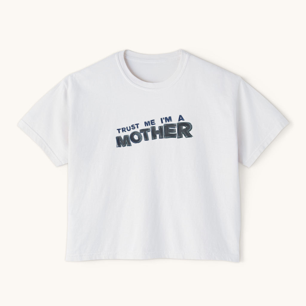 Trust Me I'm A Mother Boxy Tee | Funny Mom Graphic T-Shirt, Mother's Day Gift